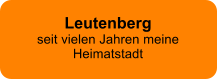 Leutenbergseit vielen Jahren meine Heimatstadt